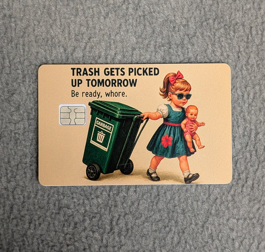 Be out with Tomorrows Trash Card Protector Sticker, Overlay, Decorative Only