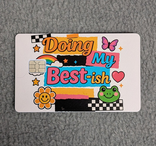 Doing my Best-ish Card Protector Sticker, Overlay, Decorative Only