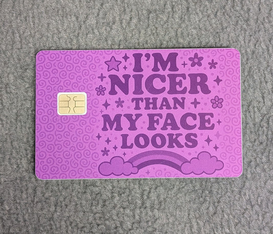 I'm Nicer than My Face Looks Card Protector Sticker, Overlay, Decorative Only