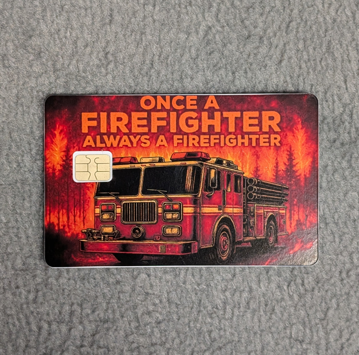 Once a firefighter Always a firefighter Card Protector Sticker, Overlay, Decorative Only