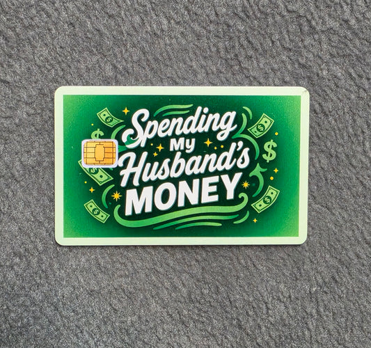 Spending My Husbands Money Card Protector Sticker, Overlay, Decorative Only