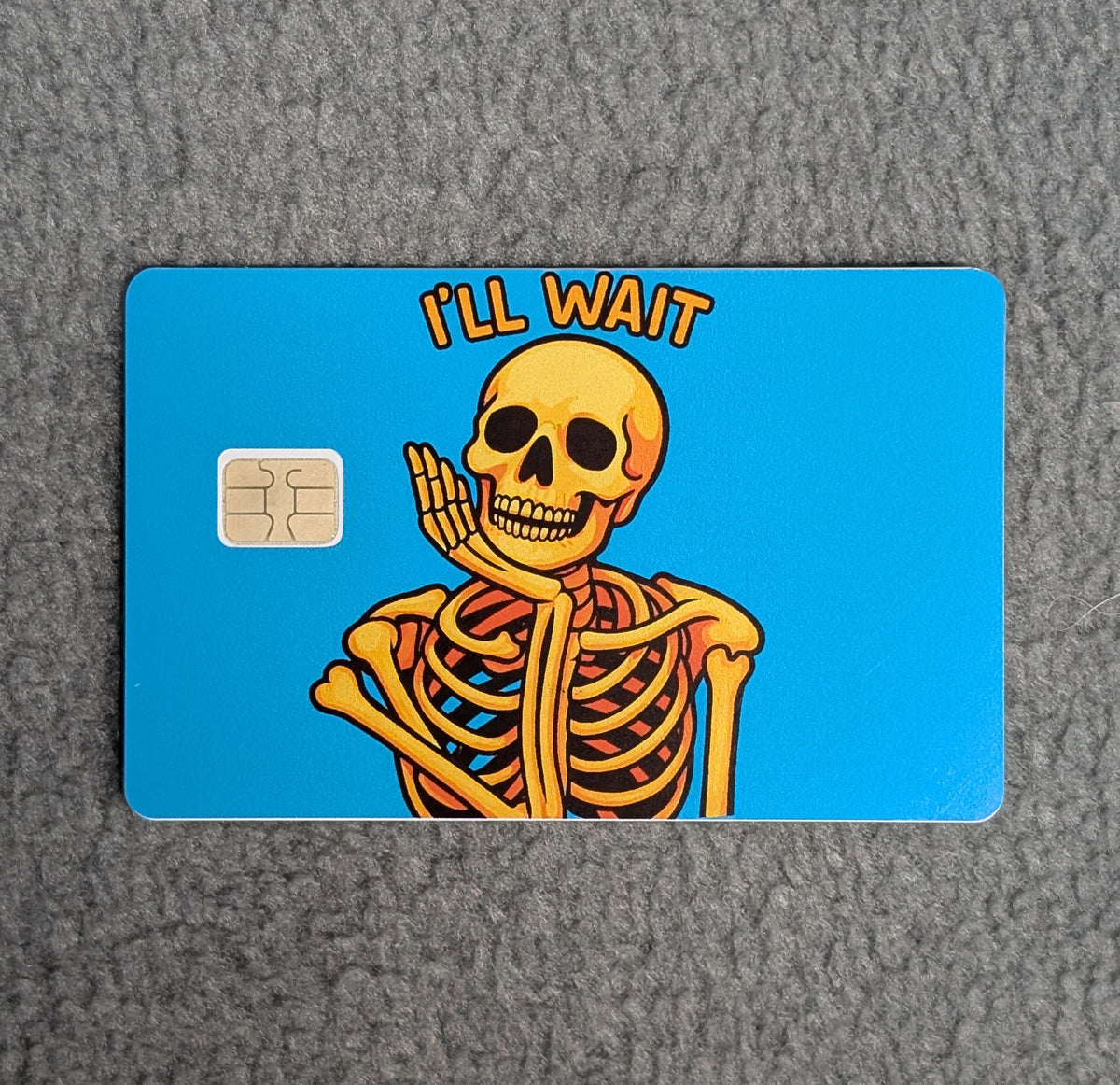 Ill Wait  Card Protector Sticker, Overlay, Decorative Only