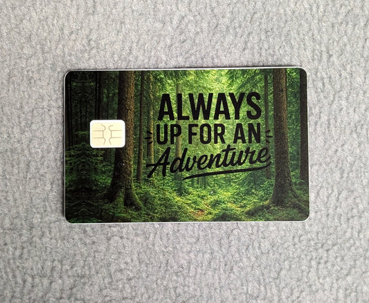 Always up for an Adventure Card Protector Sticker, Overlay, Decorative Only