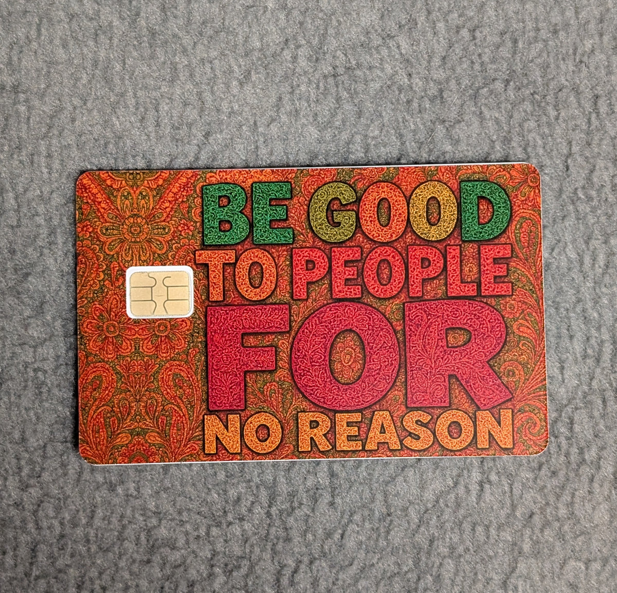 Be good for No Reason Card Protector Sticker, Overlay, Decorative Only