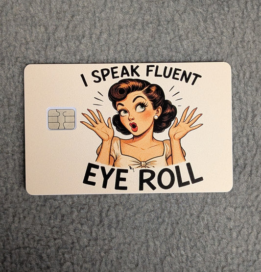 I speak fluent Eye Roll Card Protector Sticker, Overlay, Decorative Only