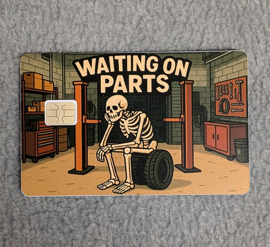 Waiting on Parts Card Protector Sticker, Overlay, Decorative Only