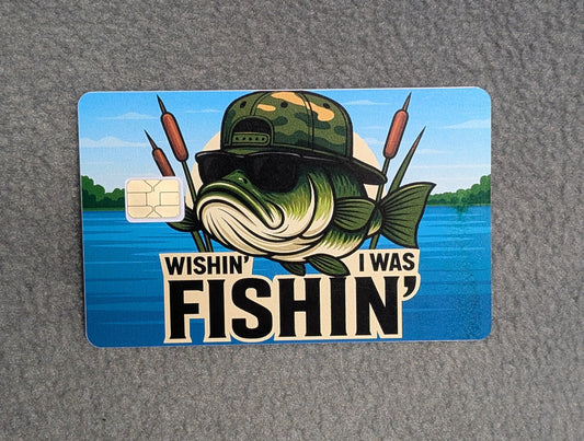 Wishin I was Fishin Credit/Debit Card Sticker, Skin, Cover