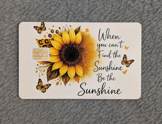 Be the Sunshine Card Protector Sticker, Overlay, Decorative Only