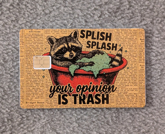 Splish Splash Your Opinion funny Card Protector Sticker, Overlay, Decorative Only
