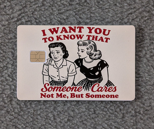 Someone Cares  Card Protector Sticker, Overlay, Decorative Only
