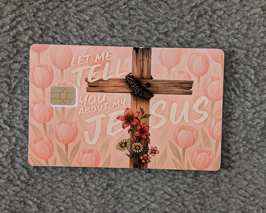 Let me tell you about my Jesus Card Protector Sticker, Overlay, Decorative Only
